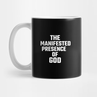 The Manifested Presence of God Mug